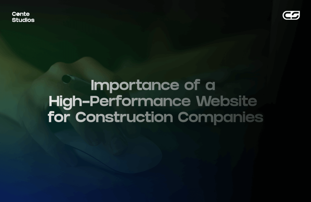 A hand using a mouse with text overlay: "Importance of a High-Performance Website for Construction Companies," designed by a premier Web Design Agency Toronto. Cente Studios logo in the corner. Conte Studios