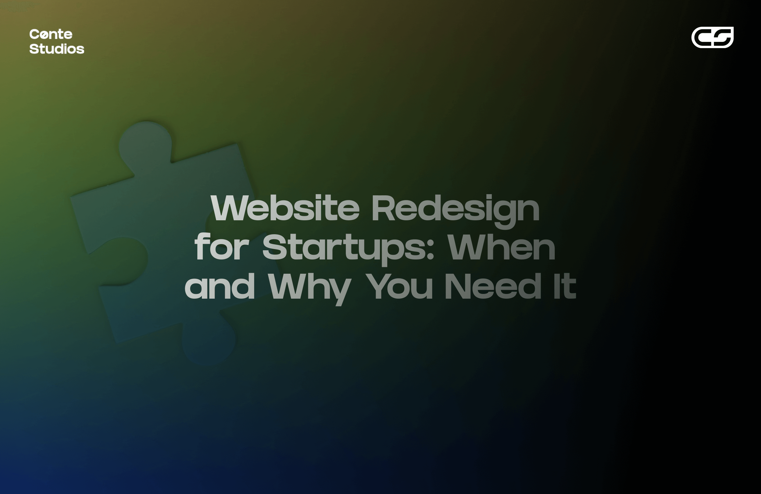 Gradient background with text: "Website Redesign for Startups: When and Why You Need It." In the corners, you'll find the logos for Conte Studios and CG, highlighting the expertise of a premier web design agency in Toronto. Conte Studios