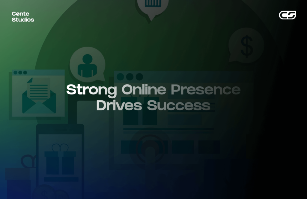 Text on image reads: "Strong Online Presence Drives Success" with a background of digital icons. Conte Studios