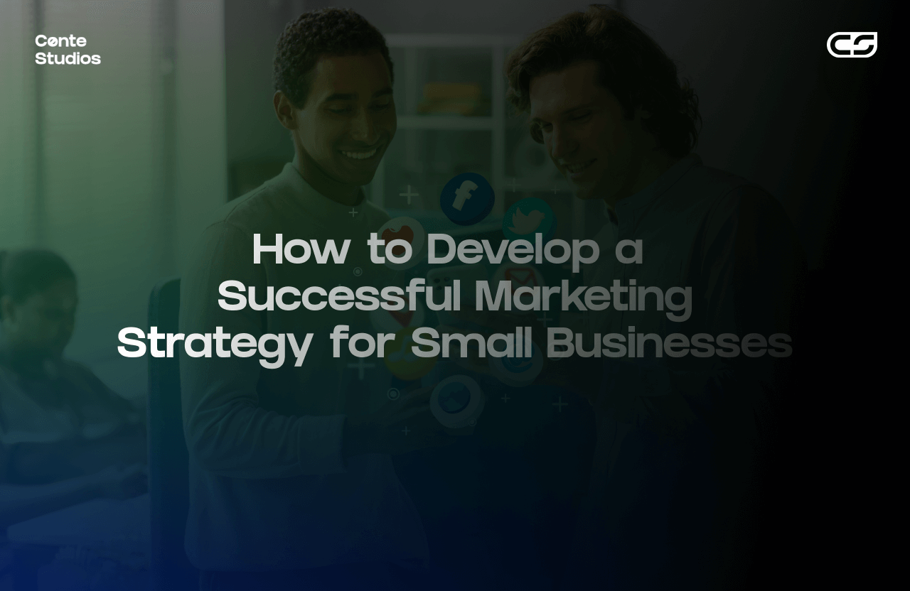 Two people engage with digital icons in a dark room. Text reads, "How to Develop a Successful Marketing Strategy for Small Businesses. Conte Studios