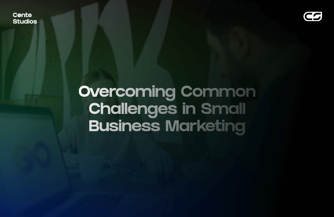 Text on a blurred background reads: "Overcoming Common Challenges in Small Business Marketing" by Cente Studios. Blurry figures and a laptop are visible. Conte Studios